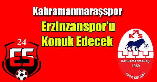 Kahramanmaraşspor Erzinzanspor’u Konuk Edecek 