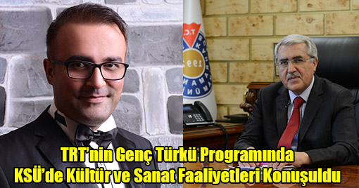 TRT’nin Genç Türkü Programında KSÜ’de Kültür ve Sanat Faaliyetleri Konuşuldu