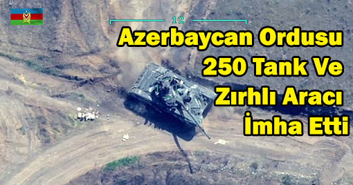 Azerbaycan 250 Ermeni Tank ve Zırhlı Aracını İmha Etti
