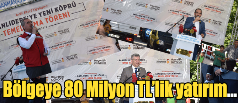 Bölgeye 80 Milyon TL’lik yatırım…