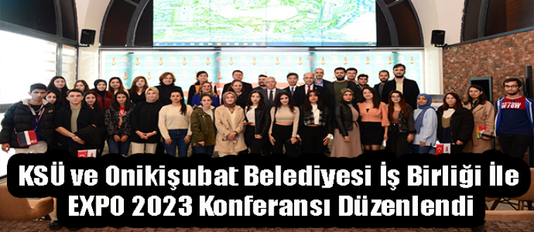 KSÜ ve Onikişubat Belediyesi İş Birliği İle EXPO 2023 Konferansı Düzenlendi