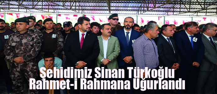 Şehidimiz Sinan Türkoğlu Rahmet-i Rahmana Uğurlandı