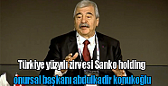 Türkiye yüzyılı zirvesi,Sanko holding on..