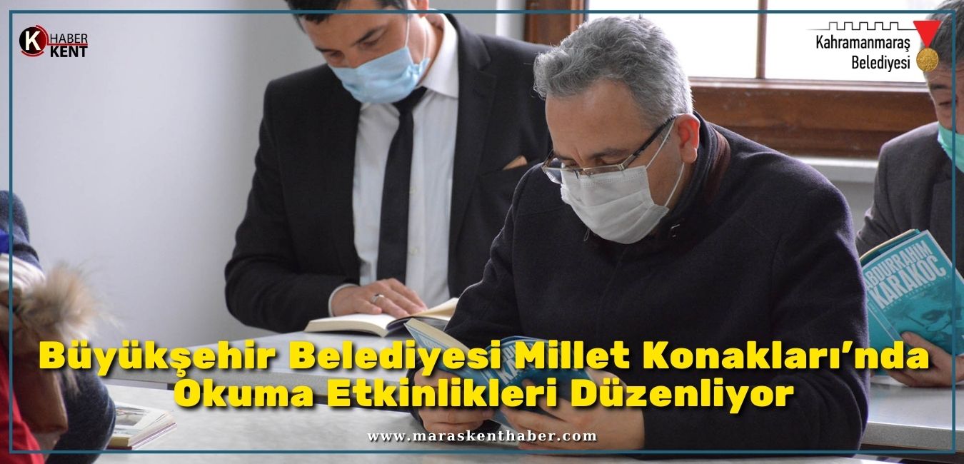 Kahramanmaraş Büyükşehir Belediyesi Millet Konakları’nda Okuma Etkinlikleri Düzenliyor