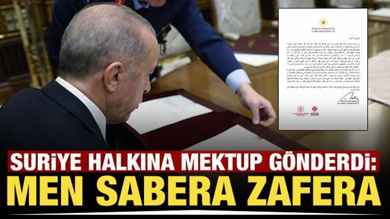 Cumhurbaşkanı Erdoğan’dan Suriye halkına mektup: Men sabera, zafera