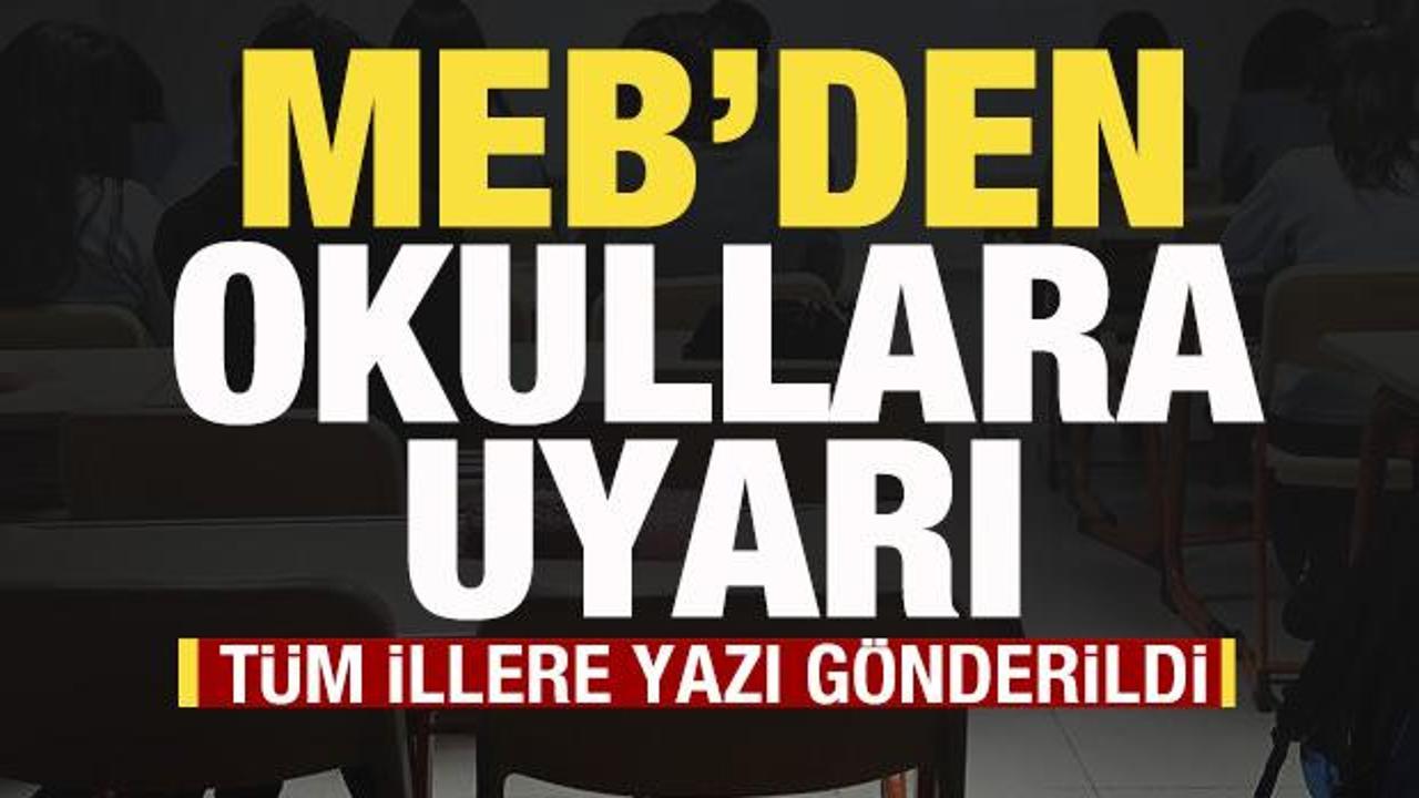 MEB’den tüm illere yazı gönderildi! Okullara uyarı