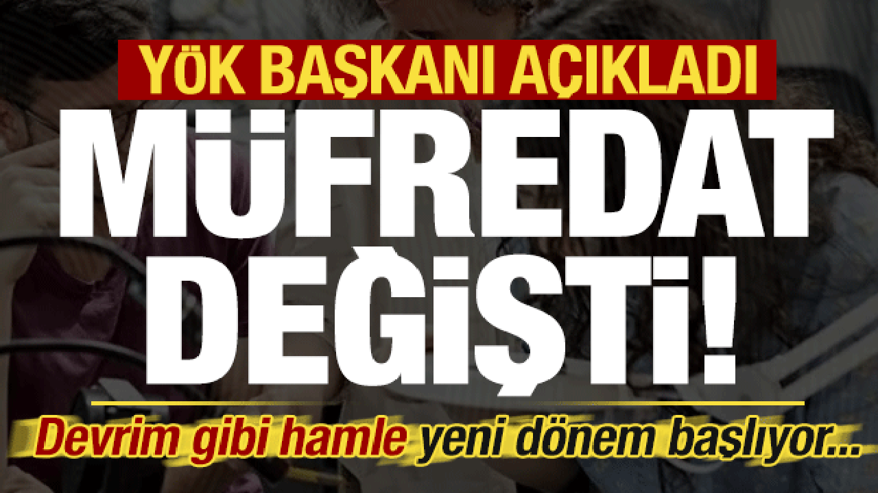 Son dakika: YÖK Başkanı Özvar duyurdu, devrim gibi hamle! Müfredat değişti, yeni dönem…