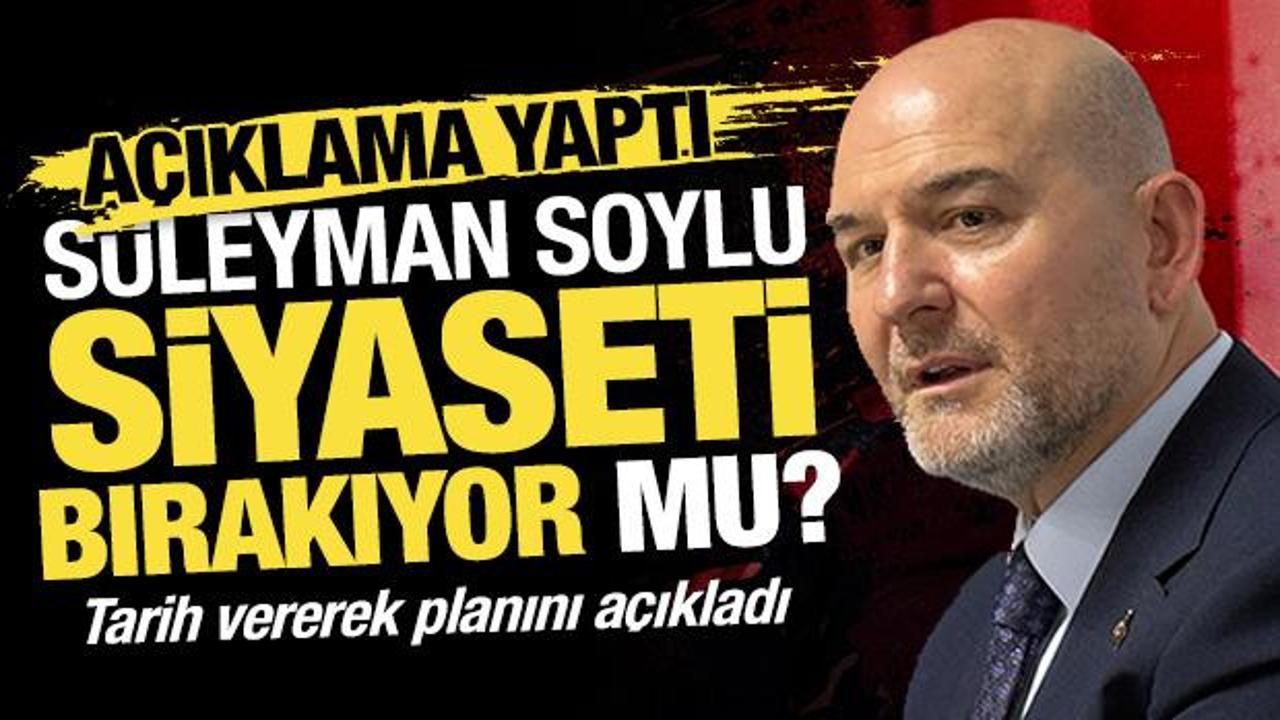 Süleyman Soylu siyaseti bırakıyor mu? Açıklama yaptı
