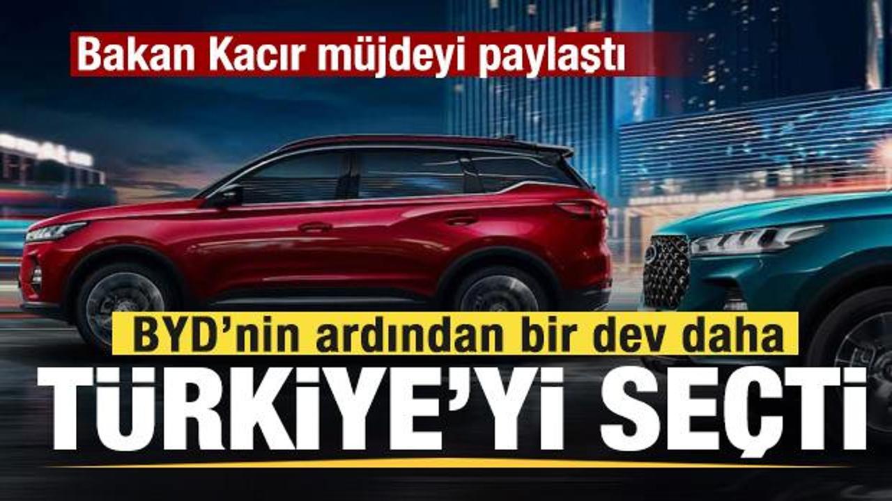 Bakan Kacır duyurdu! BYD’nin ardından Chery de Türkiye’de fabrika kuracak