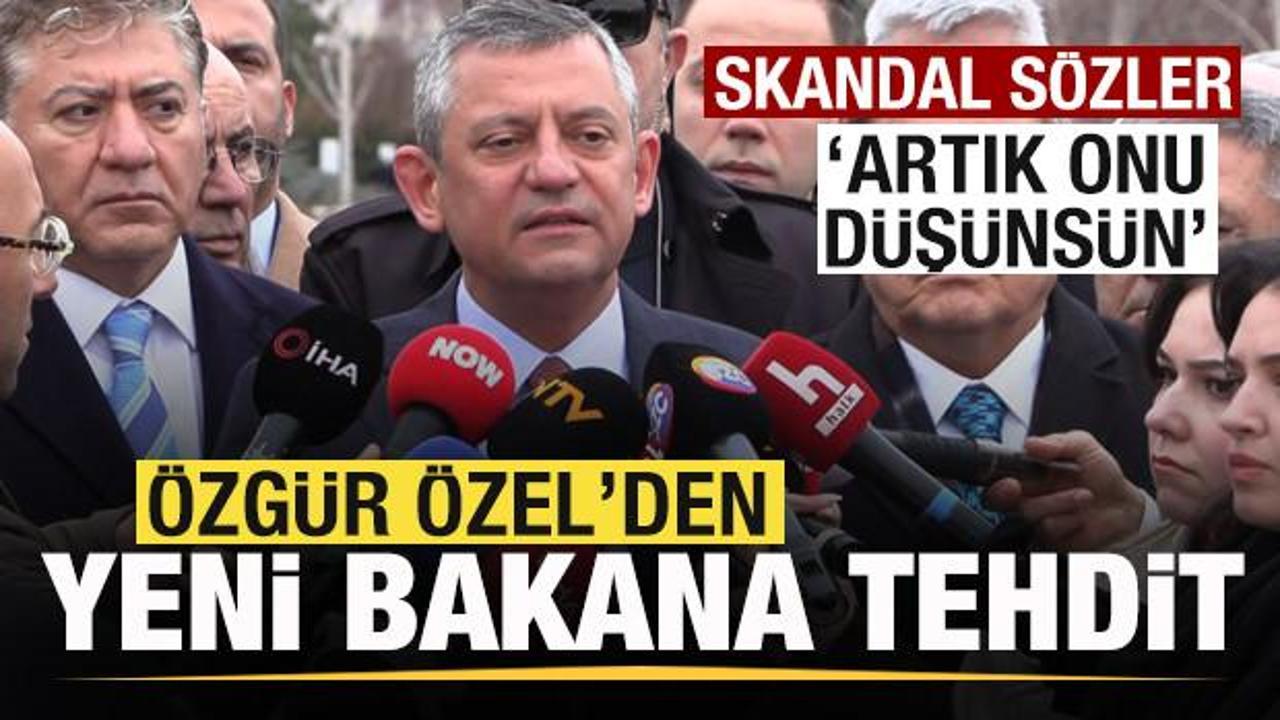 Özgür Özel’den yeni bakan Akın Gürlek’e tehdit! Skandal sözler: Artık onu düşünsün
