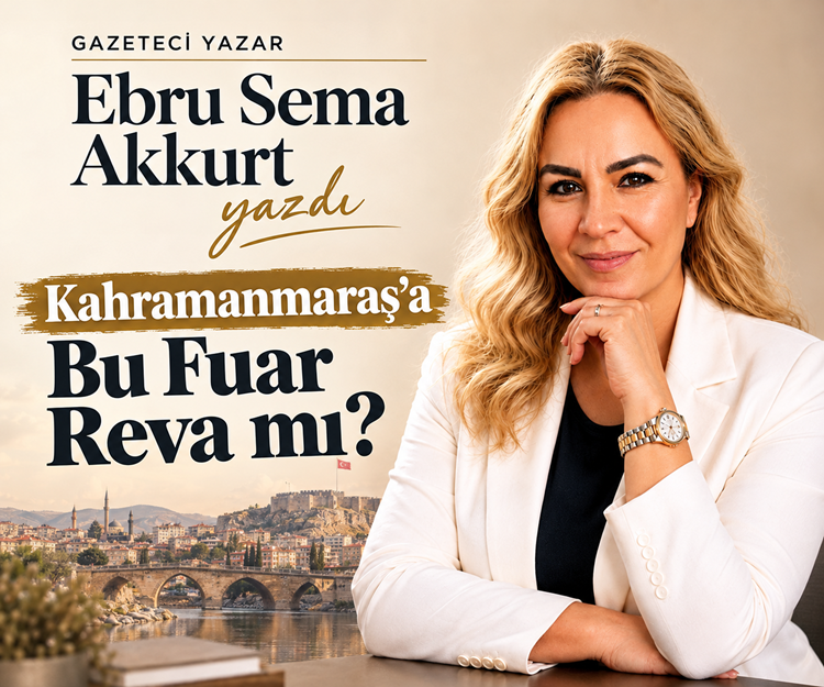 Kahramanmaraş’a Bu Fuar Reva mı?
